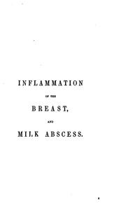 Cover of: Inflammation of the breast, and milk abscess by Thomas William Nunn, Thomas William Nunn