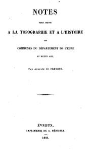 Cover of: Notes pour servir à la topographie et à l'histoire des communes du département de l'Eure au ...