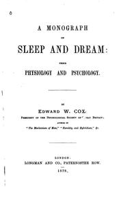 Cover of: A Monograph on Sleep and Dream: Their Physiology and Psychology ... by Edward William Cox, Edward William Cox