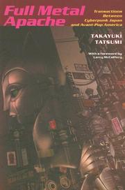 Cover of: Full Metal Apache: Transactions Between Cyberpunk Japan and Avant-Pop America (Post-Contemporary Interventions)