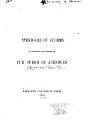 Cover of: Inventories of Records Ilustrating the History of the Burgh of Aberdeen