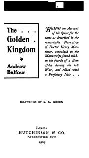 Cover of: The Golden Kingdom: Being an Account of the Quest for the Same as Described in the Remarkable ...