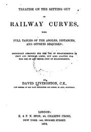 Cover of: Treatise on the Setting Out of Railway Curves: With Full Tables of the Angles, Distances, and ...
