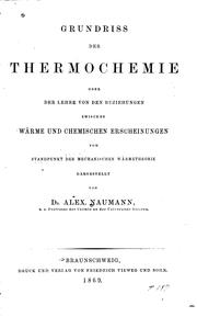 Cover of: Grundriss der Thermochemie oder der Lehre von der Beziehungen zwischen Wärme ...