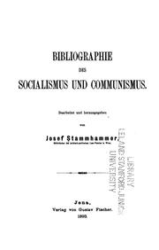 Cover of: Bibliographie des Socialismus und Communismus. Bearb. Und hrsg. Von Josef Stammhammer by Josef Stammhammer