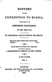Cover of: History of the Expedition to Russia, Undertaken by the Emperor Napoleon, in ...