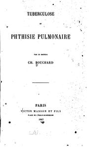 Tuberculose et phthisie pulmonaire by Charles Bouchard