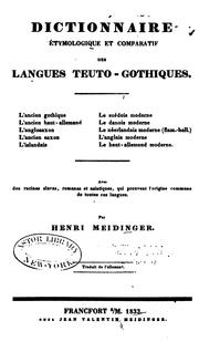 Cover of: Dictionnaire étymologique et comparatif des langues teuto-gothiques. L'ancien gothique, l'ancien ...