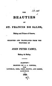 Cover of: The beauties of st. Francis de Sales, selected and tr. from the writings of John Peter Camus