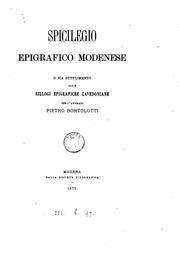 Cover of: Spicilegio epigrafico modenese, o sia Supplimento alle Silloge epigrafiche cavedoniane. (Dagli ...