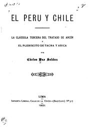 Cover of: El Perú y Chile: La cláusula tercera del Tratado de Ancón y el plebiscito de ...