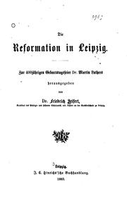Cover of: Die Reformation in Leipzig: Zur 400 Jaḧrigen Gegurtstagsfeier dr. Martin Luthers by Friedrich Seifert