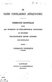 Cover of: De fastis consularibus antiquissimis: Dissertatio inauguralis quam ad summos in Philosophia honores ab amplissimo philosophorum ordine Lipsiensi rite impetrandos