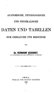 Cover of: Anatomische, physiologische und physikalische Daten und Tabellen zum gebrauche für Mediciner by Hermann Vierordt