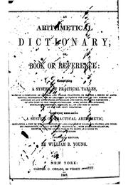 Cover of: An Arithmetical Dictionary, Or Book of Reference: Comprising a System of Practical Tables ...