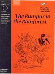 Cover of: Rumpus in the rainforest: A musical play for kids : script, teacher's guide, and recording with songs and instrumental accompaniment (Muiscal plays for musically timid teachers)