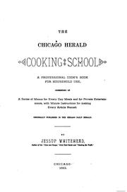 Cover of: The Chicago Herald Cooking School: A Professional Cook's Book for Household ...