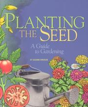 Cover of: Planting the Seed: A Guide to Gardening (Single Title)