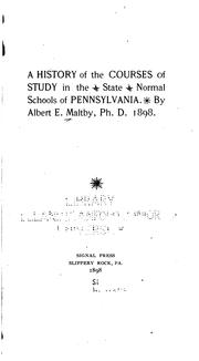 Cover of: A History of the Courses of Study in the State Normal Schools of Pennsylvania