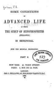 Cover of: Some conditions of advanced life in which the syrup of hypophosphites (Fellows) is beneficial