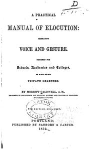 Cover of: A Practical Manual of Elocution: Embracing Voice and Gesture ; Designed for Schools, Academies ...