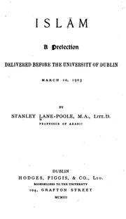 Cover of: Islām: A Prelection Delivered Before the University of Dublin, March 10, 1903