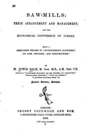 Cover of: Saw-mills: Their Arrangement and Management ; and the Economical Conversion ...