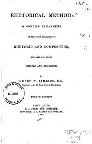 Rhetorical Method: A Concise Treatment of the Topics Belonging to Rhetoric and Composition .. by Henry W. Jameson