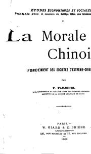 Cover of: La morale chinoise: fondement des sociétés d'Extrême-Orient