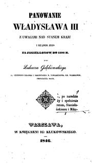 Cover of: Dzieje Polski za Władysława Jagiełły i Władysława III-go by Łukasz Gołębiowski