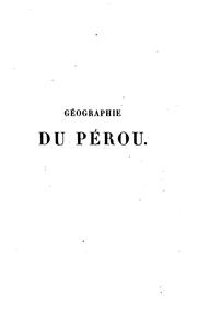 Cover of: Géographie du Péron, corrigée et augmentée par M.F. Paz Soldan, tr. par P.A. Mouqueron, avec la ... by Mateo Paz Soldán