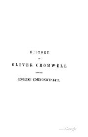 Cover of: History of Oliver Cromwell and the English Commonwealth: From the Execution of Charles the First ...