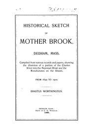 Cover of: Historical Sketch of Mother Brook, Dedham, Mass.: Compiled from Various Records and Papers ...