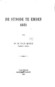 Cover of: De Synode te Emden, 1571 by Bernardus van Meer, Bernardus van Meer