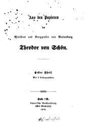 Cover of: Aus den Papieren des Ministers und Burggrafen von Marienburg Theodor von schön