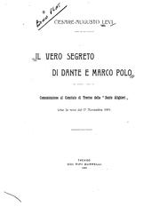 Cover of: Il vero segreto di Dante e Marco Polo: comunicazione al comitato di Treviso della "Dante ...