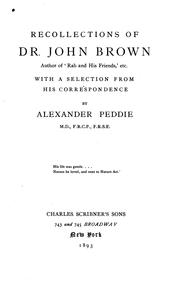 Cover of: Recollections of Dr. John Brown, Author of 'Rab and His Friends', Etc., with a Selection from ... by Alexander Peddie