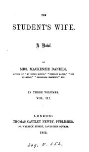 Cover of: The student's wife, by mrs. Mackenzie Daniels