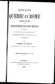 Cover of: Devant Québec et Rome ou Collection de documents se rapportant au projet de loi pour incorporer les adminstrateurs de l'Université Laval à Montréal by J.-B Proulx
