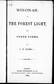 Cover of: Win-on-ah, or, The forest light and other poems by by J. R. Ramsay.