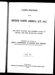 Cover of: Cases decided on the British North America Act, 1867, in the Privy Council, the Supreme Court of Canada, and the provincial courts | 