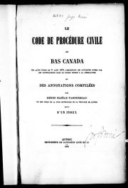 Cover of: Le code de procédure civile du Bas Canada: tel qu' en force le 1er août 1876, comprenant les authorités citées par les codificateurs dans le projet soumis à la législature, et des annotations compilées