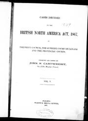 Cover of: Cases decided on the British North America Act, 1867, in the Privy Council, the Supreme Court of Canada, and the provincial courts