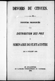 Cover of: Devoirs du citoyen: discours pronocés à la distribution des prix du Séminaire de St. Hyacinthe, le 6 juillet 1875.
