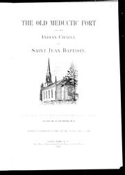 Cover of: The old Meductic Fort and the Indian chapel of Saint Jean Baptiste by by W.O. Raymond.