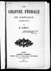 Cover of: Une colonie féodale en Amérique (l'Acadie, 1604-1710)
