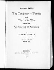 Cover of: The conspiracy of Pontiac and the Indian war after the conquest of Canada by by Francis Parkman.