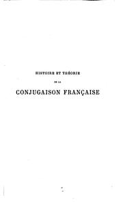 Cover of: Histoire et théorie de la conjugaison française
