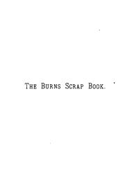 Cover of: The Burns Scrap Book: Or Odd Moments with the Lovers of Scotia's Darling Poet