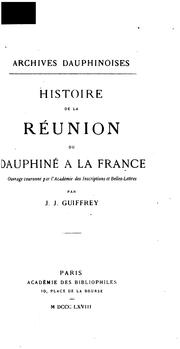Cover of: Histoire de la réunion du Dauphiné à la France